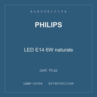 Philips LED E14 6W naturale — conf. 10 pz