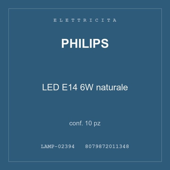 Philips LED E14 6W naturale — conf. 10 pz