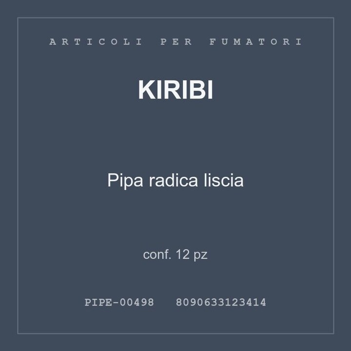 Kiribi Pipa radica liscia — conf. 6 pz
