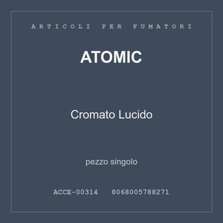 Atomic Cromato Lucido — pezzo singolo