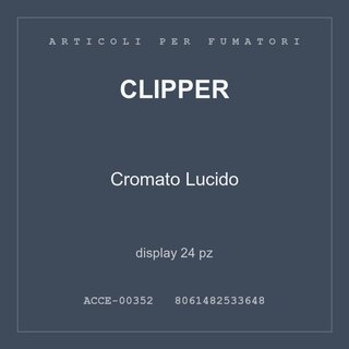 Clipper Cromato Lucido — display 24 pz