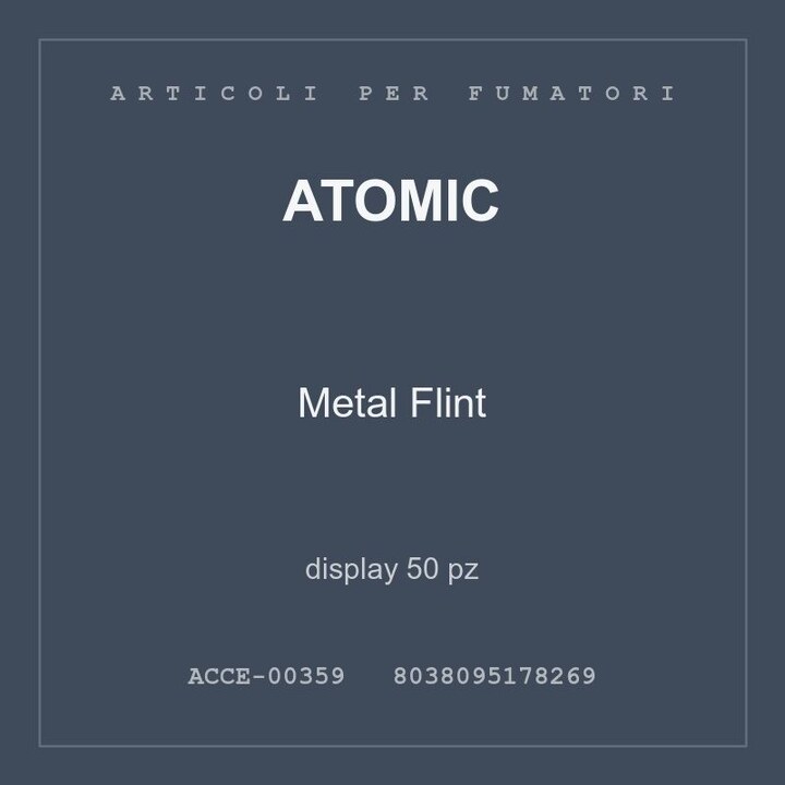 Atomic Metal Flint — display 25 pz