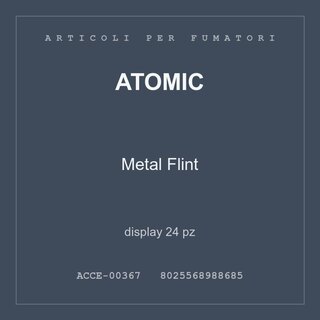 Atomic Metal Flint — display 24 pz