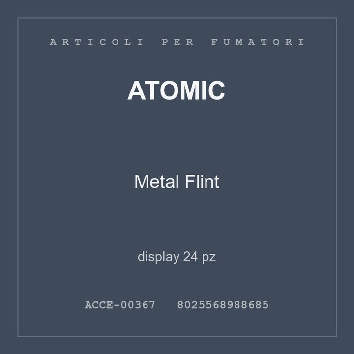 Atomic Metal Flint — display 24 pz