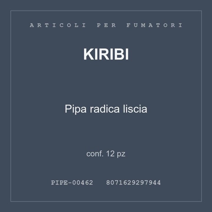Kiribi Pipa radica liscia — conf. 12 pz