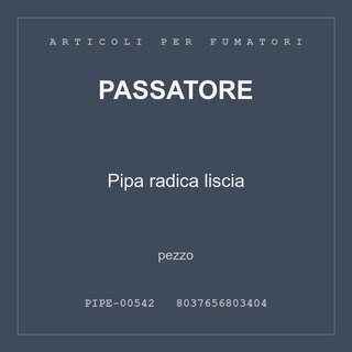 Passatore Pipa radica liscia — conf. 2 pz