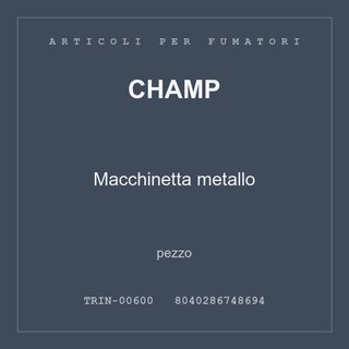 Champ Macchinetta metallo — pezzo
