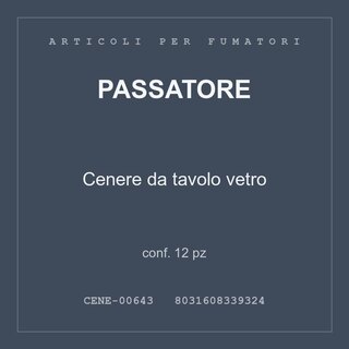 Passatore Cenere da tavolo vetro — conf. 12 pz